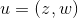 u=(z, w)
