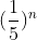 (\frac{1}{5})^{n}