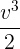 \large \frac{v^3}{2}