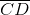 \overline{CD}