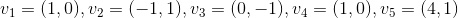 v_1=(1, 0), v_2=(-1, 1), v_3=(0, -1), v_4=(1, 0), v_5=(4, 1)